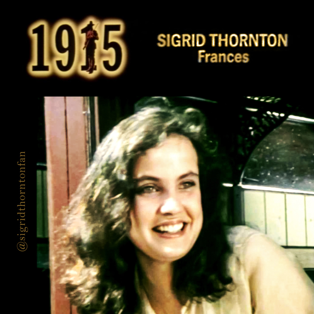1915 Sigrid Thornton as Francis